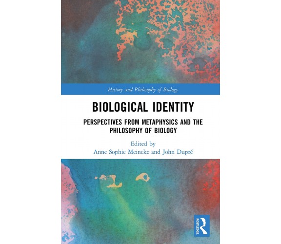 Biological Identity - Anne Sophie Meincke - Routledge, 2020
