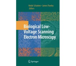 Biological Low-Voltage Scanning Electron Microscopy - James Pawley-Springer,2014