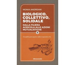 Biologico, collettivo, solidale. Dalla filiera agricola alle azioni mutualistich