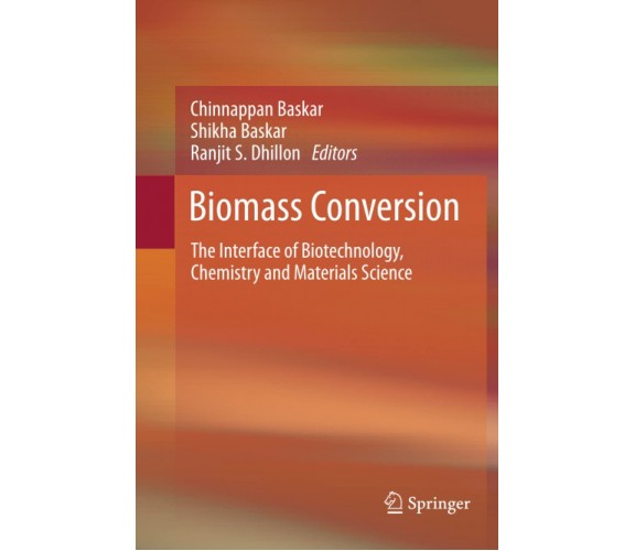 Biomass Conversion - Chinnappan Baskar - Springer, 2014