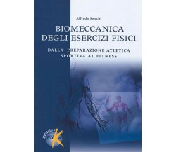 Biomeccanica degli esercizi fisici - Alfredo Stecchi - Elika, 2004
