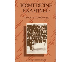 Biomedicine Examined - Margaret M. Lock - Springer, 1988