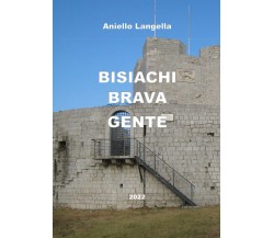 Bisiachi Brava Gente di Aniello Langella,  2022,  Youcanprint