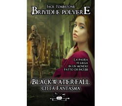 Blackwaterfall - Città Fantasma (Brividi e Polvere 1)	 di Jack Tombstone,  2020