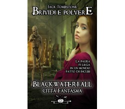 Blackwaterfall - Città Fantasma (Brividi e Polvere 1)	 di Jack Tombstone,  2020