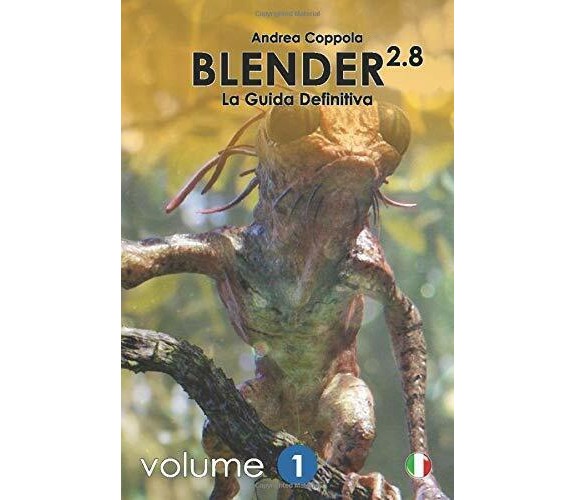 Blender 2. 8 - la Guida Definitiva - Volume 1 Color Version di Andrea Coppola,  