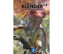 Blender 2.8 - La Guida Definitiva - Volume 2: black and white version di Mr Andr