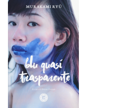 Blu quasi trasparente di Ryu Murakami,  2020,  Atmosphere Libri