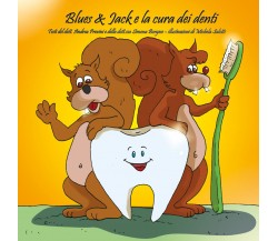 Blues & Jack e la cura dei denti	 di Andrea Provini, Simona Borgese, Michela S.