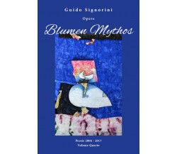 Blumen mythos di Guido Signorini,  2018,  Youcanprint