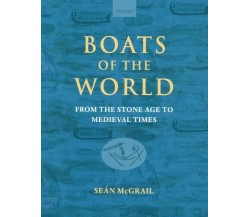 Boats of the World: From the Stone Age to Medieval Times - Sean McGrail - 2004