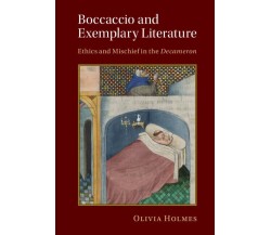 Boccaccio And Exemplary Literature - Olivia Holmes - Cmbridge, 2023
