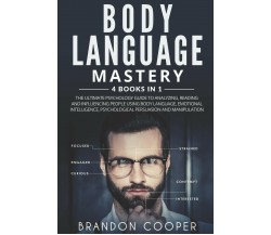 Body Language Mastery 4 Books in 1: The Ultimate Psychology Guide to Analyzing, 