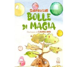 Bolle di magia di Sabrina Lalli, 2023, Youcanprint