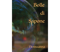 Bolle di sapone di Nonnaanna,  2021,  Youcanprint