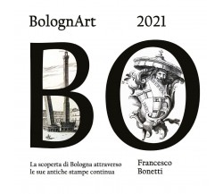 BolognArt 2021 di Francesco Bonetti,  2020,  Youcanprint