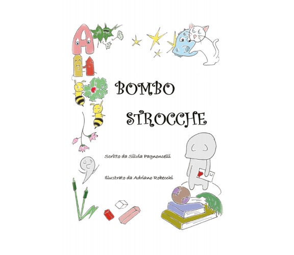 Bombostrocche. Ediz. illustrata di Silvia Pagnoncelli,  2021,  Youcanprint