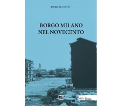 Borgo Milano nel Novecento di Davide Peccantini, 2019, Edizioni03