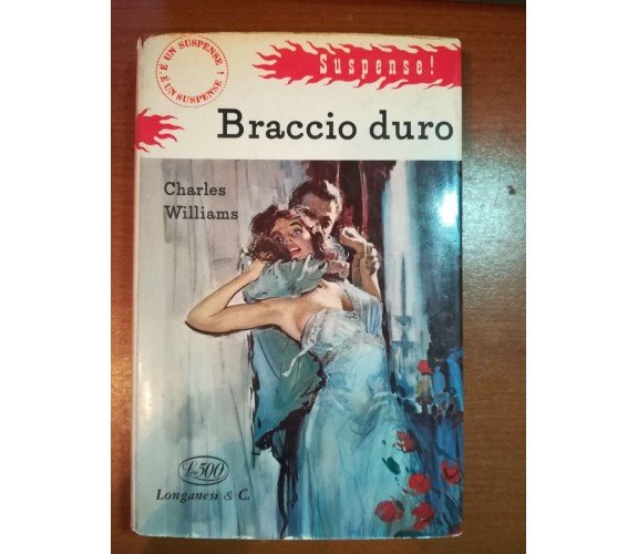 Braccio Duro  - Charles Williams - Longanesi & C. - 1959 - M
