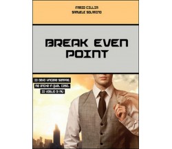 Break even point. Punto di pareggio	 di Fabio Cillia, Samuele Solarino,  2016