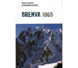 Brenva 1865 di Paolo Ascenzi E Alessandro Gogna, 2015, Edito In Proprio Dagl