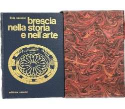 Brescia nella storia e nell’arte di Livia Vannini, 1971, Editrice Vannini