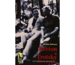 Breton e Trotsky storia di un’amicizia di Arturo Schwarz,  1997,  Massari Editor