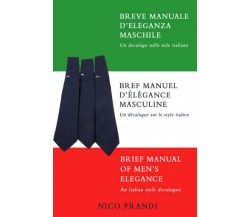 Breve Manuale d’Eleganza Maschile - Nico Frandi - ilmiolibro, 2021