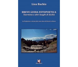 Breve guida fotopoetica	 di Lisa Bachis,  Algra Editore