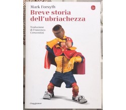 Breve storia dell’ubriachezza di Mark Forsyth, 2018, Il Saggiatore