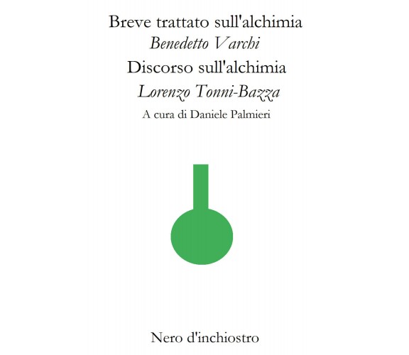 Breve trattato sull’alchimia-Discorso sull’alchimia di Benedetto Varchi, Lorenzo