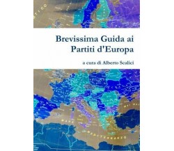 Brevissima Guida ai Partiti d'Europa - Scalici - Lulu.com, 2016