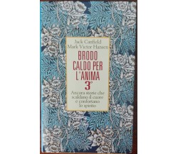 Brodo caldo per l’anima - Canfield, Hansen - Mondadori,2000 - A