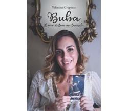 Buba: Il mio destino nei tarocchi di Valentina Gruppuso,  2021,  Indipendently P