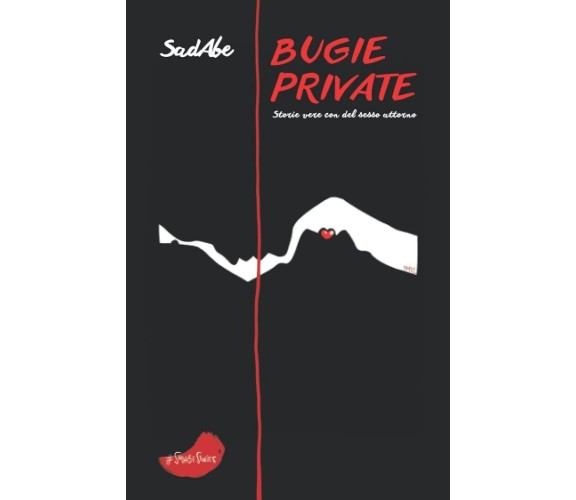 Bugie private. Storie vere con del sesso attorno di Sadabe, 2022, Indipendent