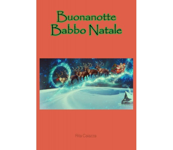Buonanotte Babbo Natale di Rita Caiazza,  2021,  Indipendently Published