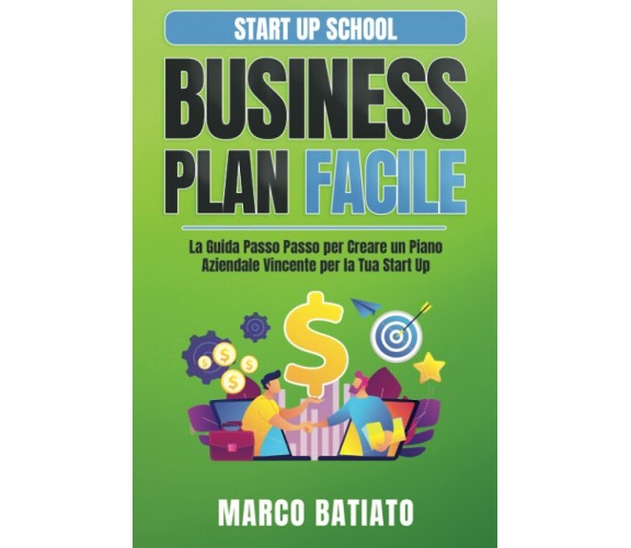 Business Plan Facile La Guida Passo Passo per Creare un Piano Aziendale Vincente