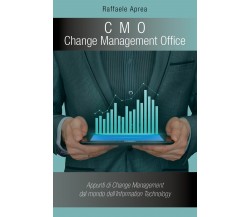 C M O Change Management Office di Raffaele Aprea,  2021,  Youcanprint