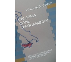 CALABRIA COME L’AFGHANISTAN: POPOLO SILENZIOSO DI TESTE BASSE GOVERNATO DA POCHI