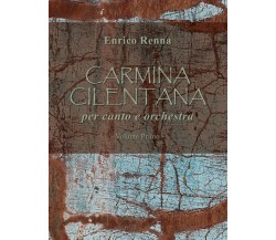CARMINA CILENTANA per canto e orchestra volume primo di Enrico Renna,  2018,  Yo