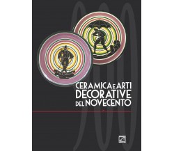 CERAMICA E ARTI DECORATIVE DEL NOVECENTO VOL. VIII di Giorgio Levi, 2021, Edi