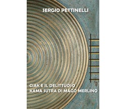 CIAK E IL DELITTUOSO KAMA SUTRA DI MAGO MERLINO di Sergio Pettinelli,  2021,  In
