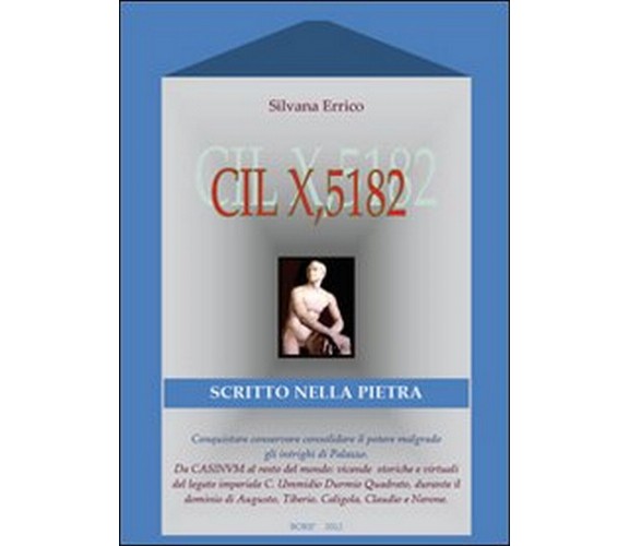 CIL X, 5182. Scritto nella pietra  di Silvana Errico,  2012,  Youcanprint