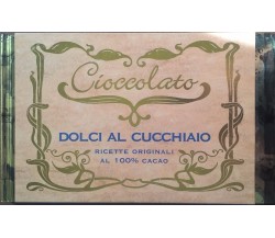 CIOCCOLATO DOLCI AL CUCCHIAIO (FABBRI 2008) Ca