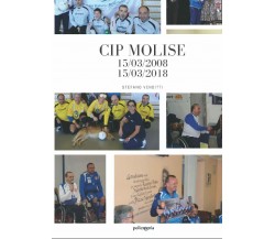 CIP Molise: 15/03/2008 - 15/03/2018 - Stefano Venditti - PubMe, 2021