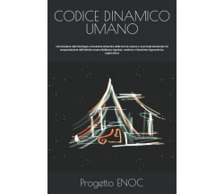 CODICE DINAMICO UMANO: Introduzione alla Psicologia e Anatomia Dinamica della Fo