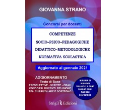 COMPETENZE SOCIO–PSICO–PEDAGOGICHE DIDATTICO–METODOLOGICHE NORMATIVA SCOLASTICA 