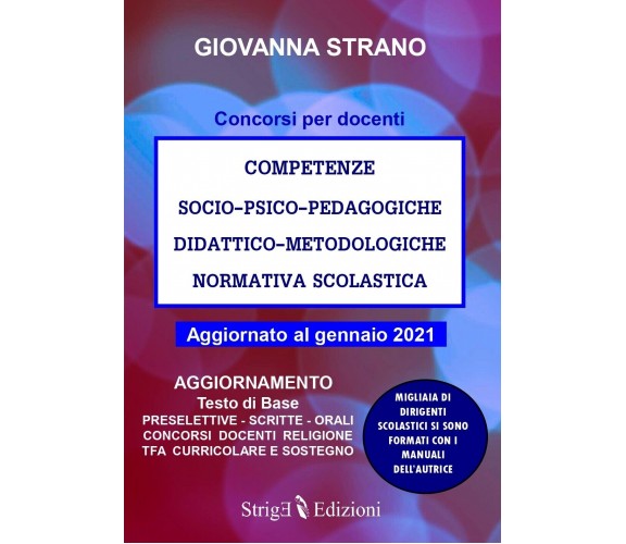 COMPETENZE SOCIO–PSICO–PEDAGOGICHE DIDATTICO–METODOLOGICHE NORMATIVA SCOLASTICA 