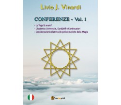 CONFERENZE, Vol. I - Lo Yoga fa male? L’Isoterico Universale, Gurdjieff e...