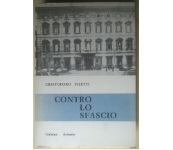 CONTRO LO SFASCIO - CRISTOFORO FILETTI - GALATEA, 1978 - L